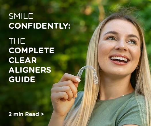 Smile Confidently: The Complete Clear Aligners Guide